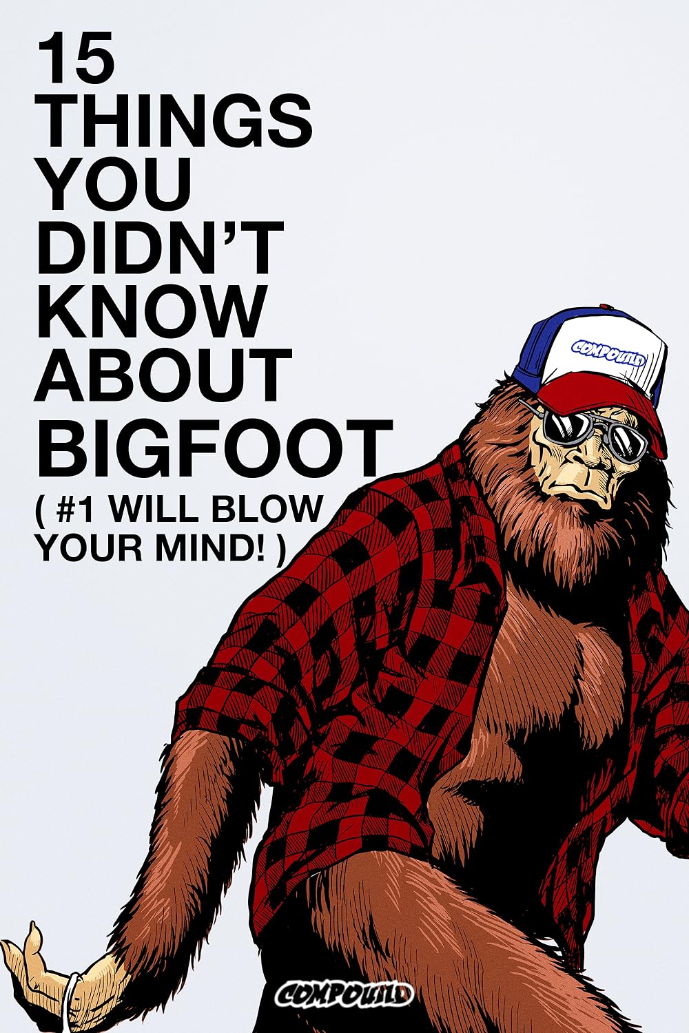 15 Things You Didn't Know About Bigfoot 
