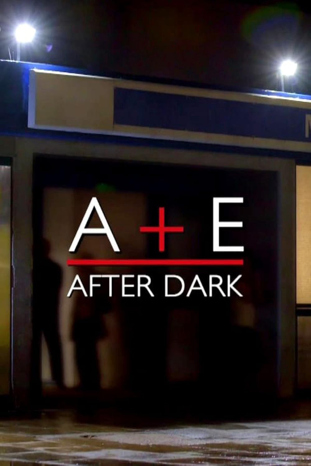 A&E After Dark 