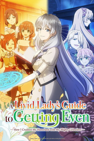 A Livid Lady's Guide to Getting Even: How I Crushed My Homeland with My Mighty Grimoires 