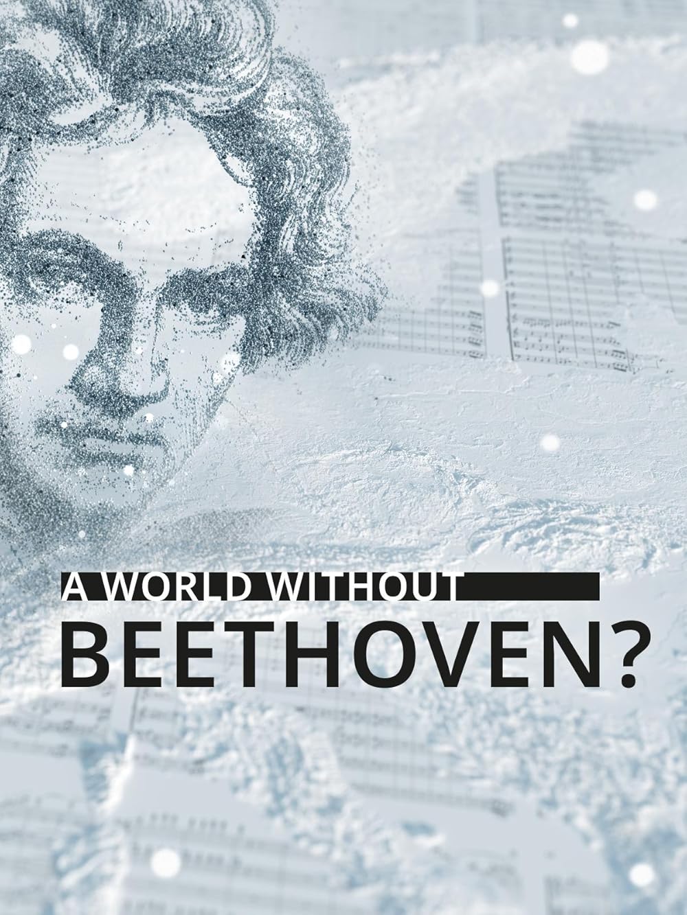 A World Without Beethoven? 