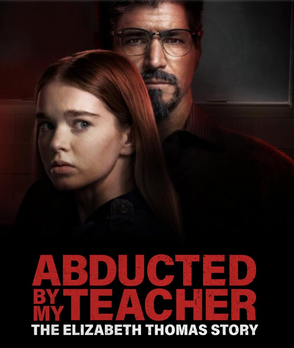 Abducted by My Teacher: The Elizabeth Thomas Story 