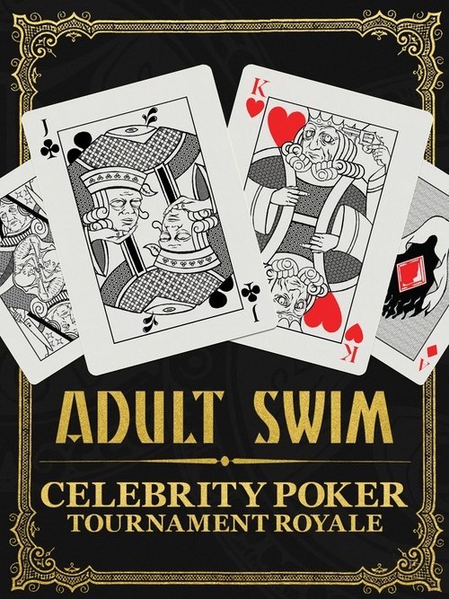 Adult Swim Celebrity Poker Tournament Royale (2017)