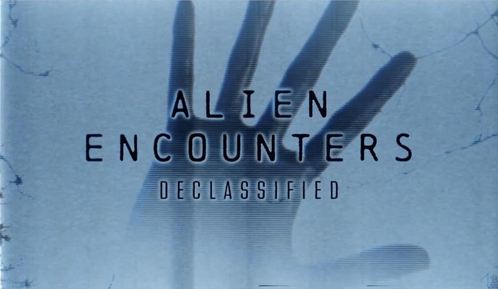 Alien Encounters Declassified 