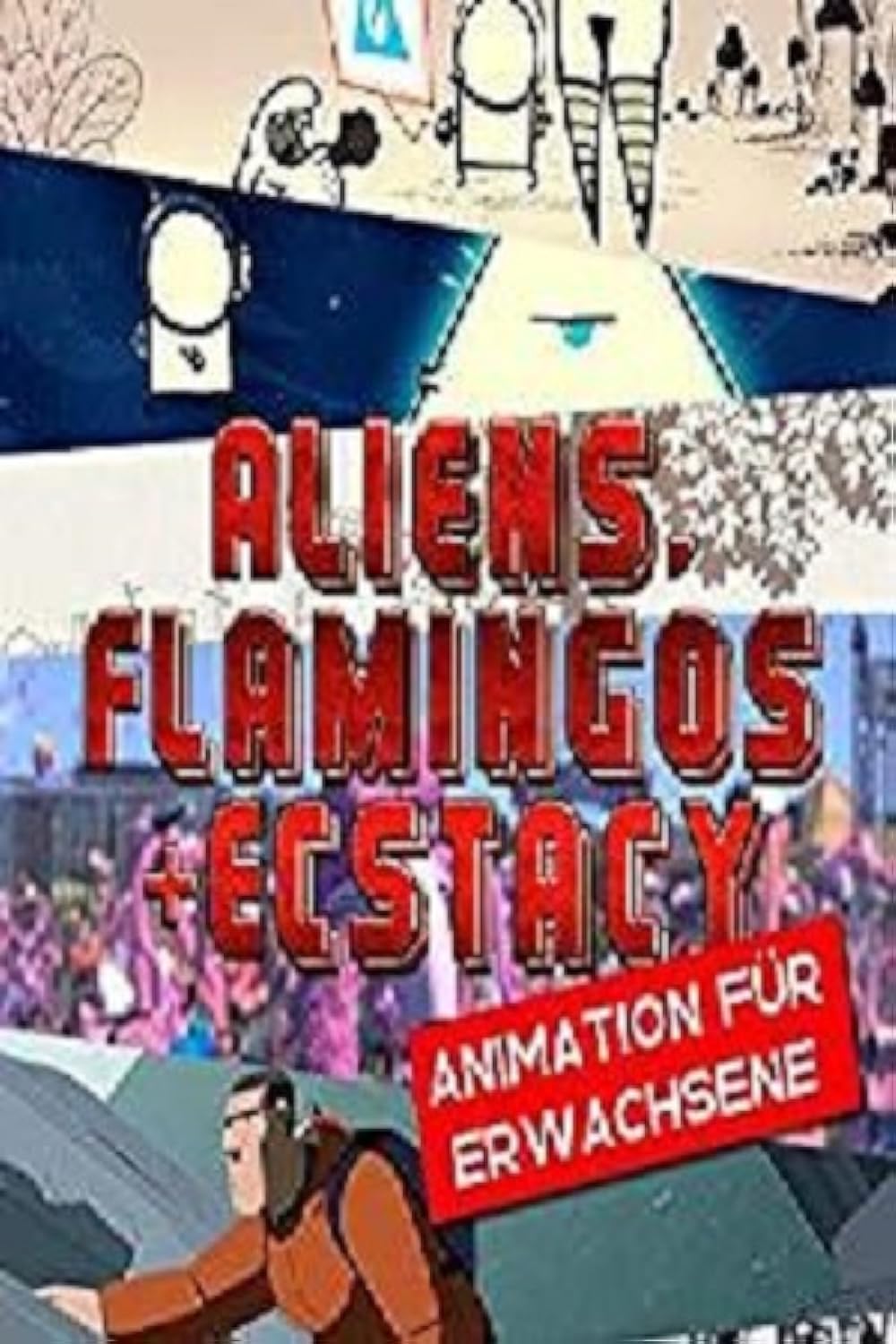 Aliens, Flamingos & Ecstasy 