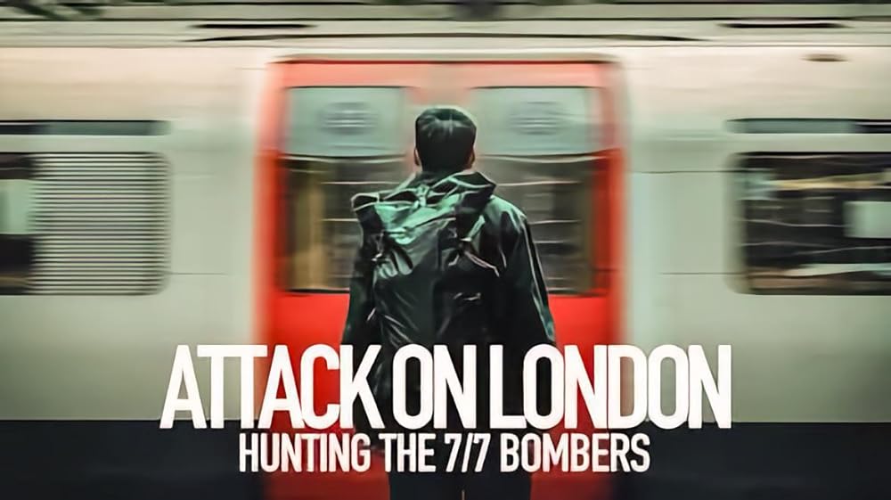 Attack on London: Hunting the 7/7 Bombers 