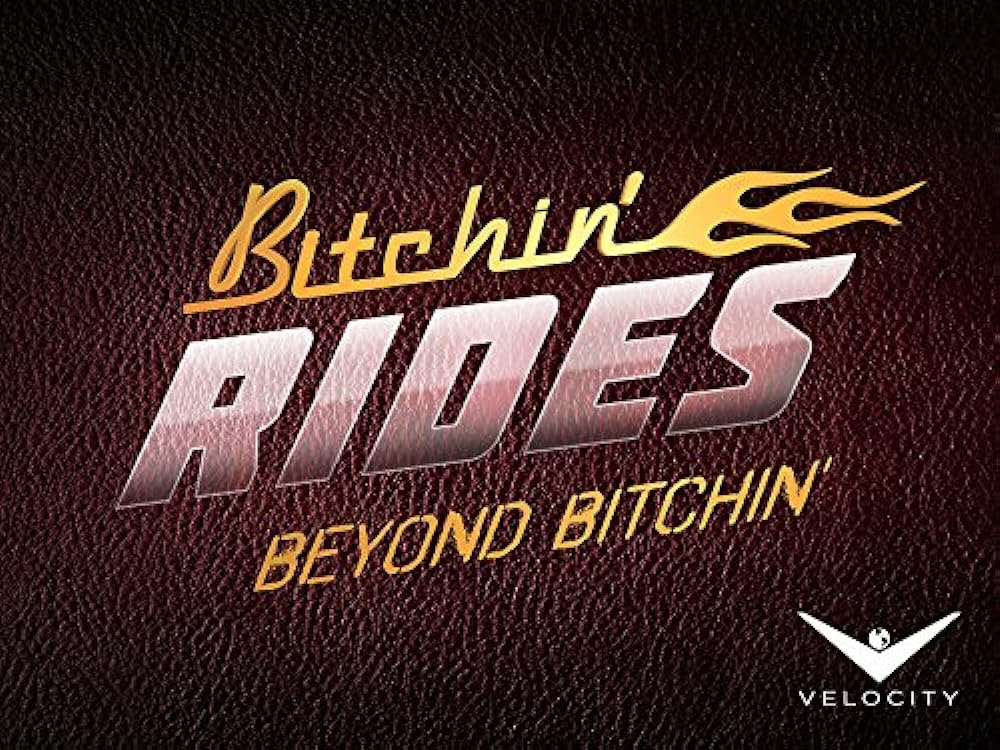 Beyond Bitchin' Rides 