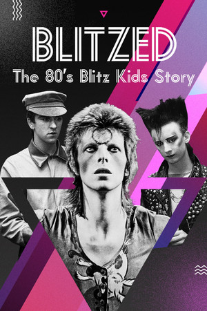 Blitzed: The 80's Blitz Kids Story 