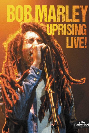 Bob Marley: Uprising Live! 
