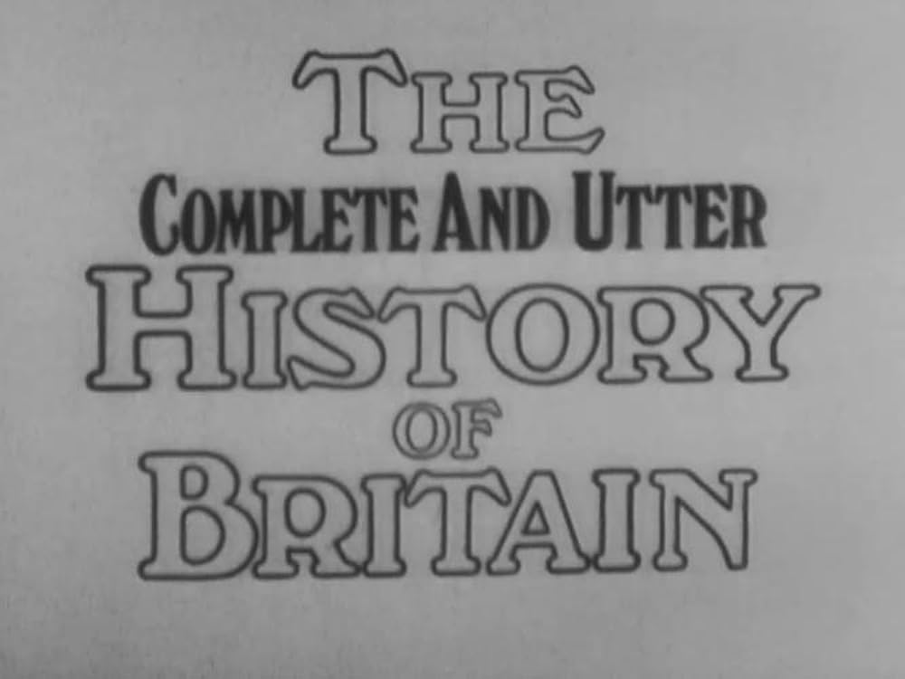 Complete and Utter History of Britain 