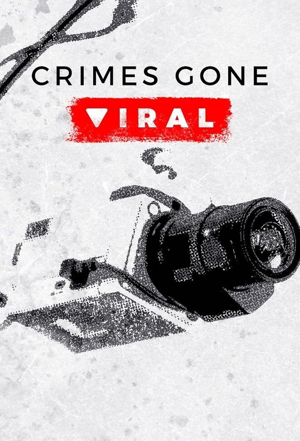 Crimes Gone Viral 