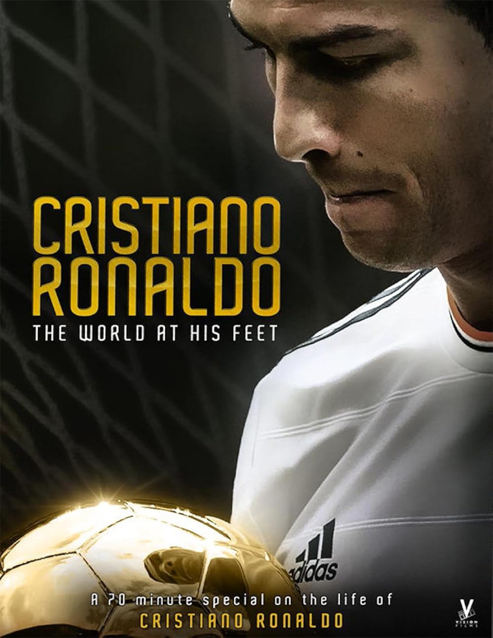 Cristiano Ronaldo: World at His Feet 