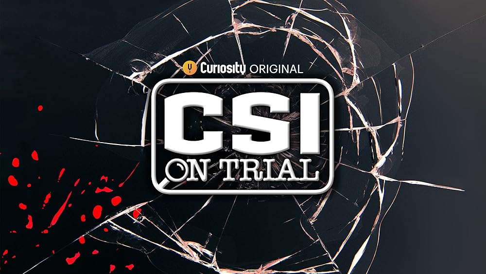 CSI on Trial 