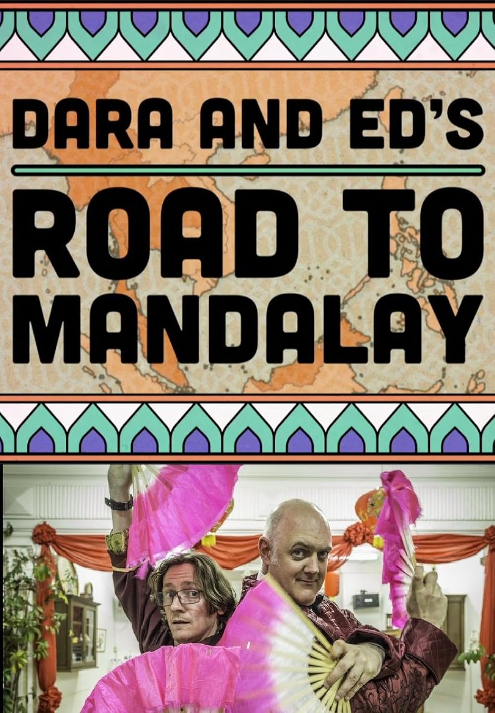 Dara & Ed's Road to Mandalay 