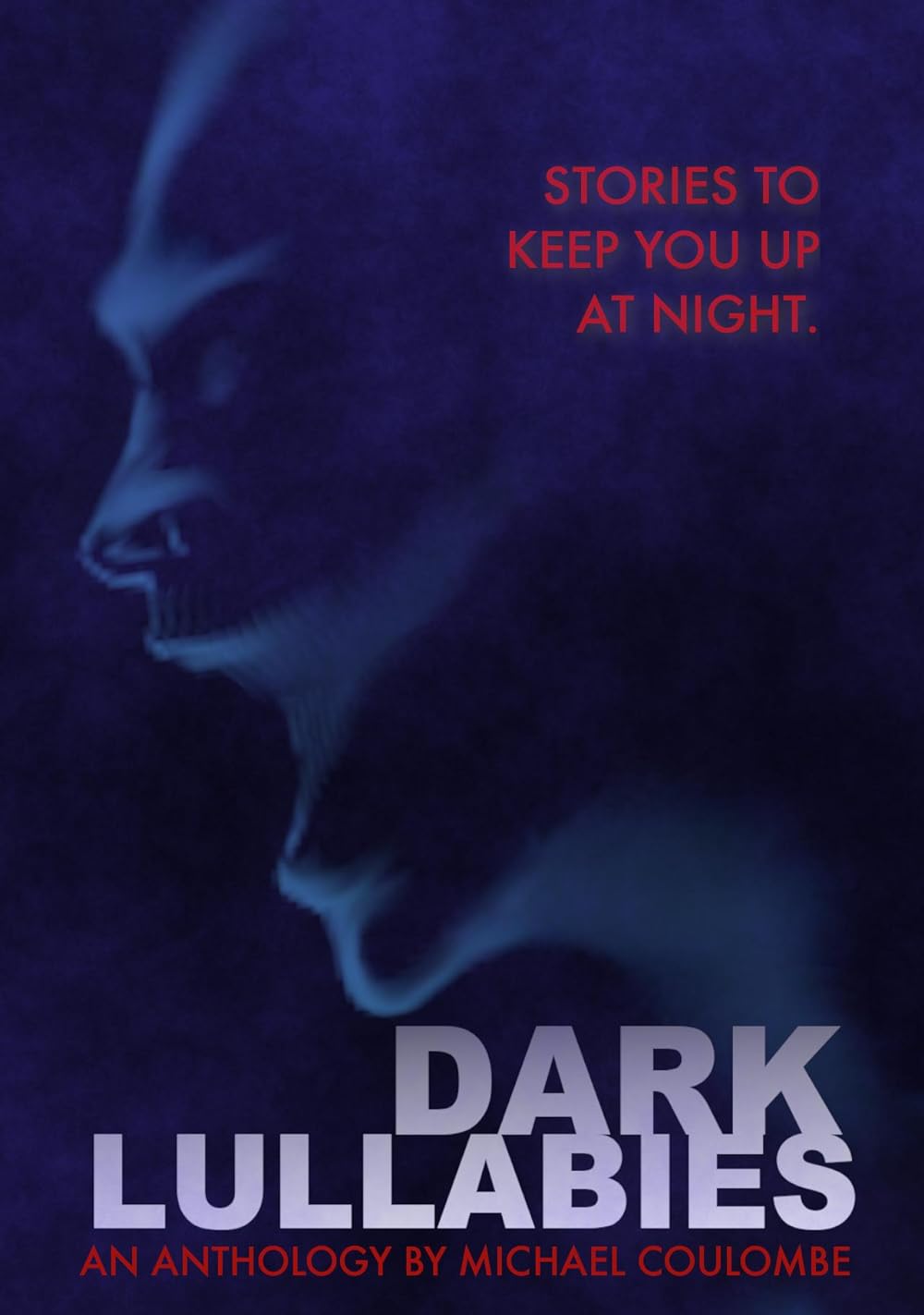 Dark Lullabies: An Anthology by Michael Coulombe 