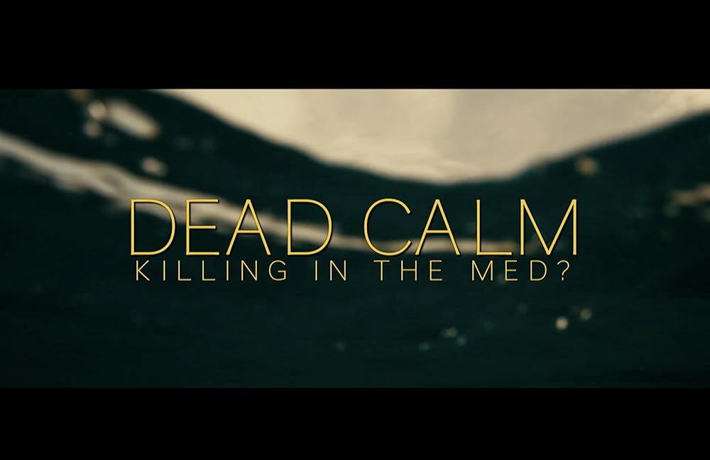 Dead Calm: Killing in the Med? 