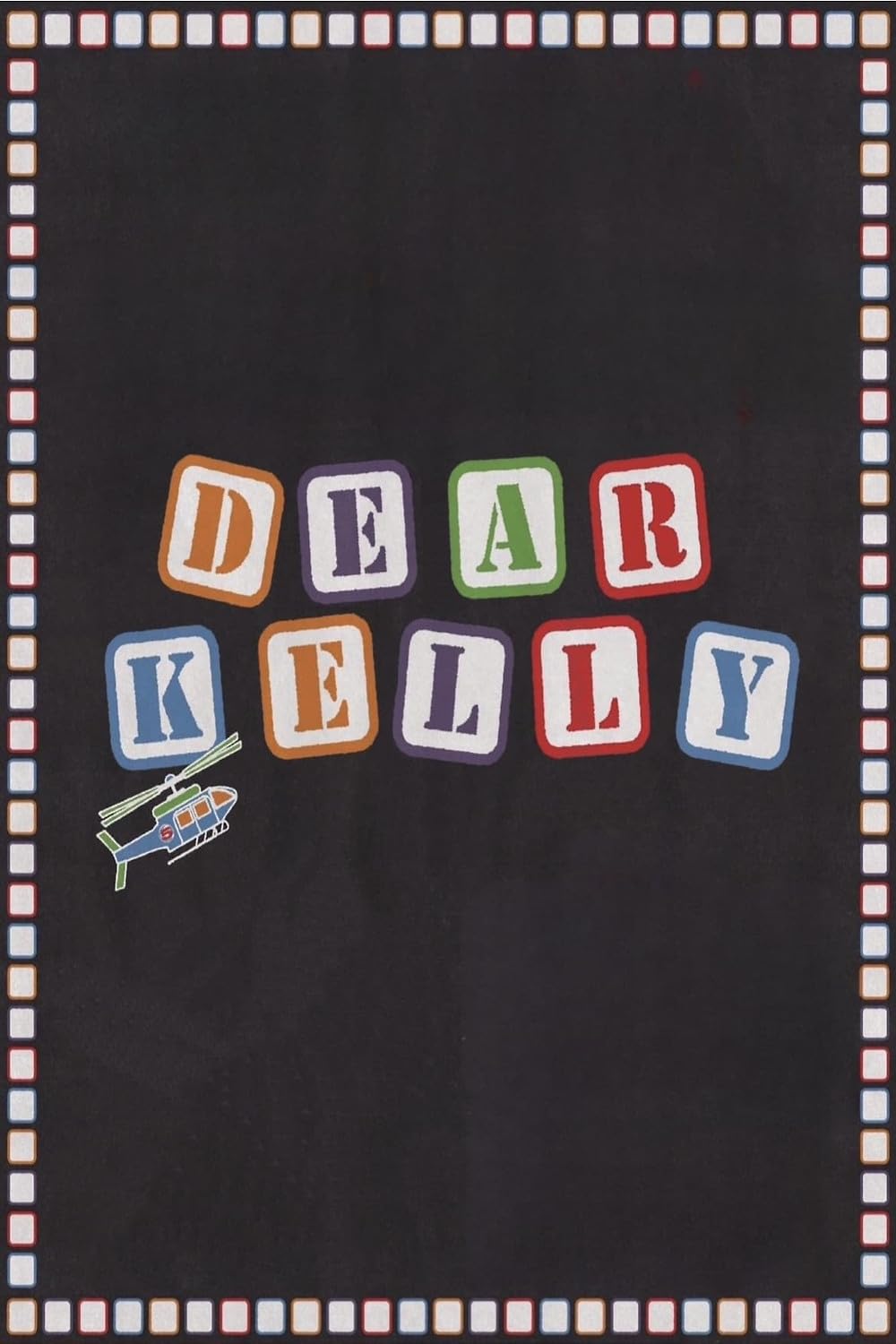 Dear Kelly 