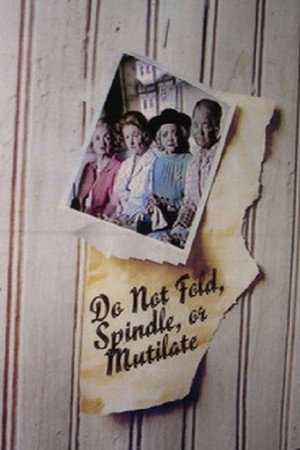 Do Not Fold, Spindle, or Mutilate 
