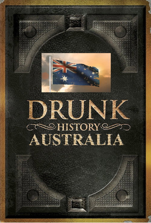 Drunk History: Australia (TV Series 2020) 2020