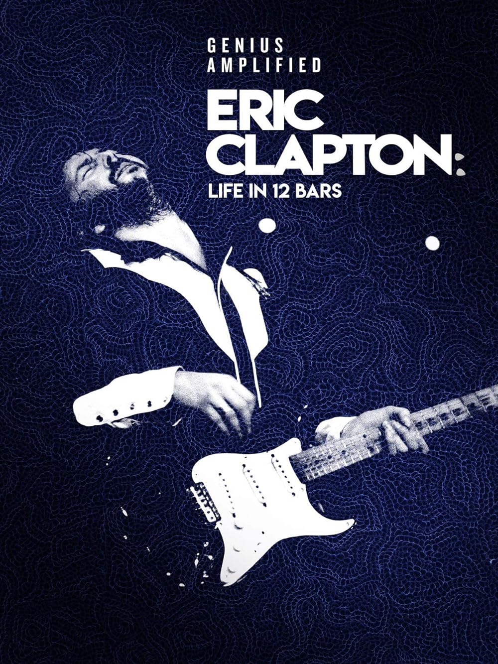 Eric Clapton: Life in 12 Bars 