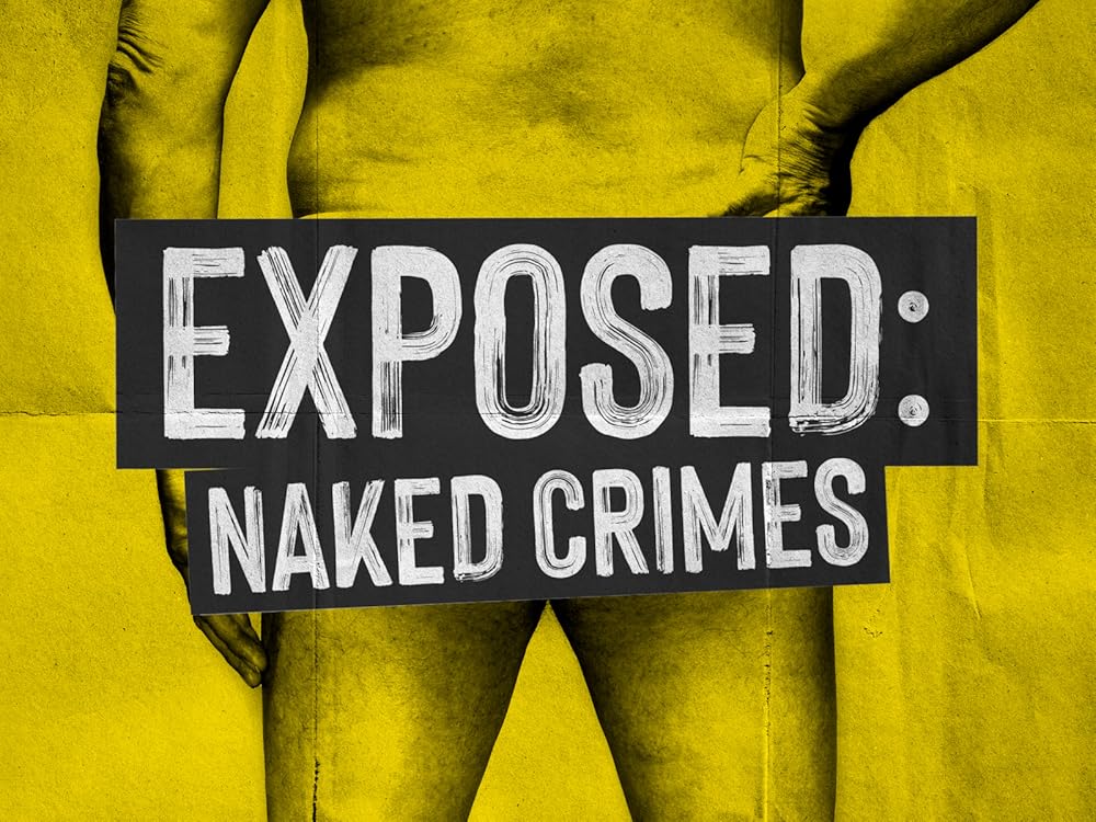 Exposed: Naked Crimes 