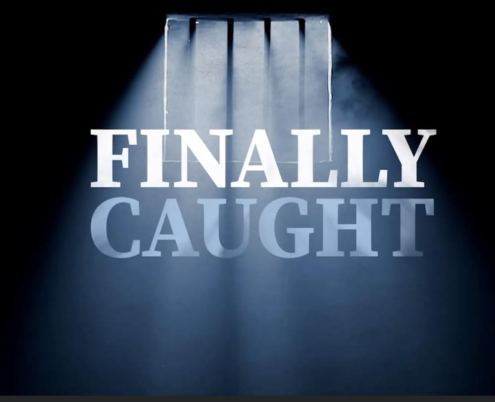 Finally Caught 