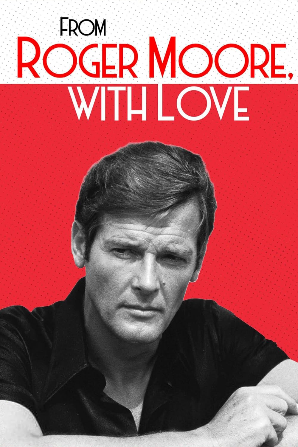 From Roger Moore with Love 