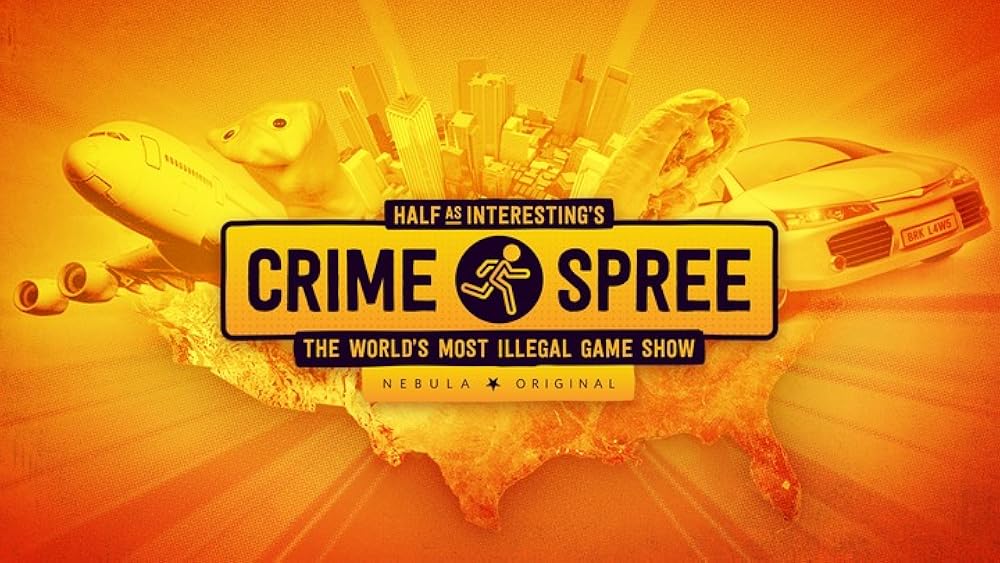 Half as Interesting's Crime Spree (2022)