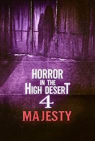 Horror in the High Desert 4: Majesty 