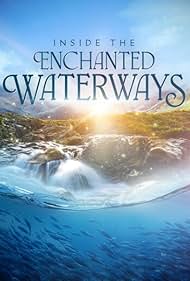 Inside the Enchanted Waterways 