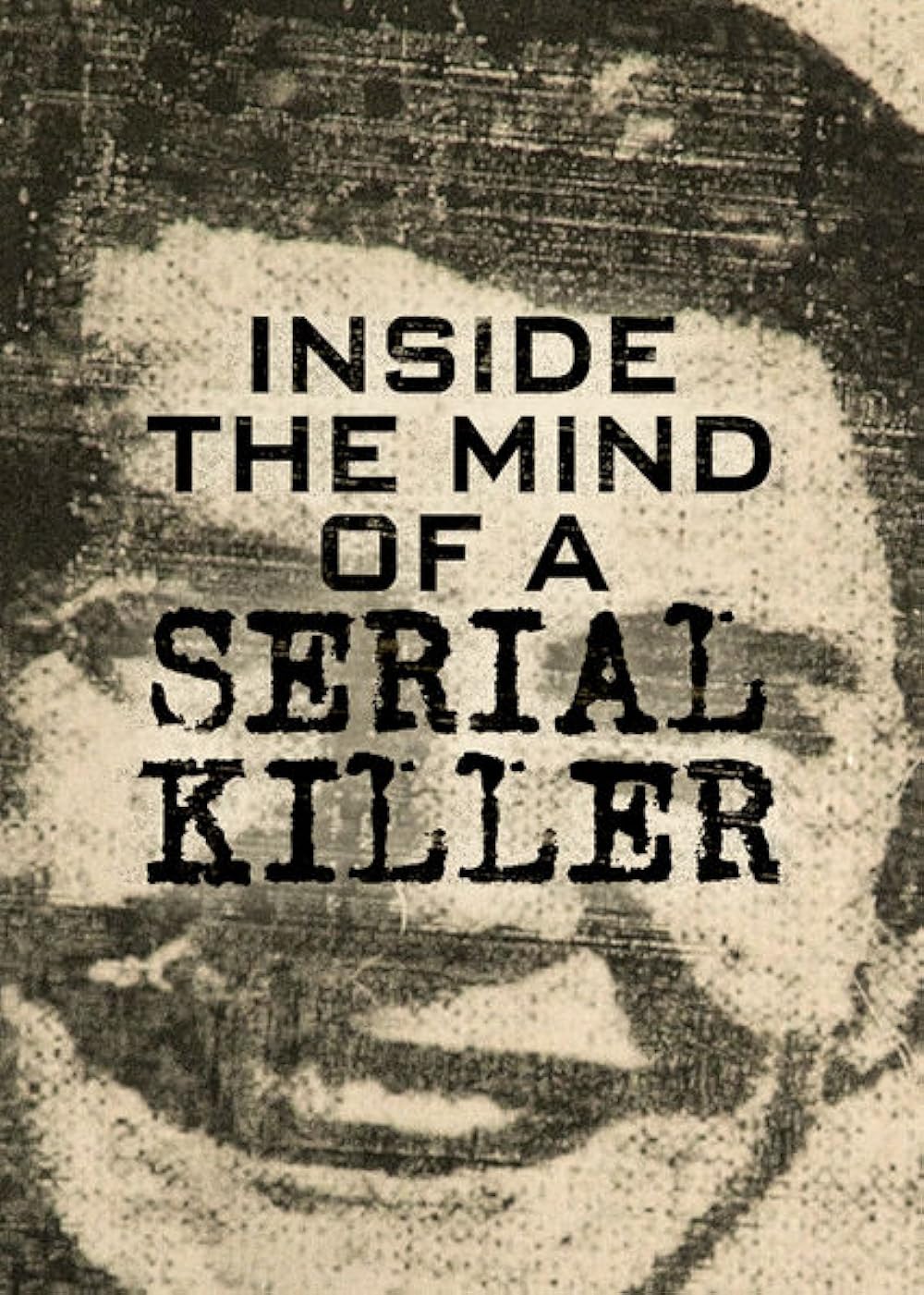 Inside the Mind of a Serial Killer 