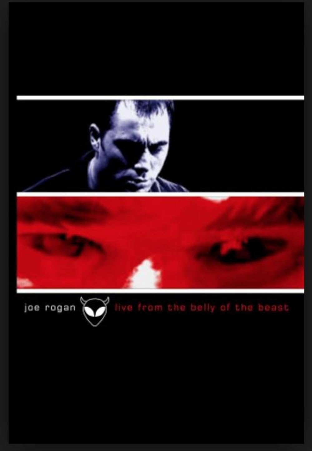 Joe Rogan: Live from the Belly of the Beast 