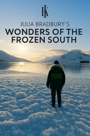 Julia Bradbury's Wonders of the Frozen South 
