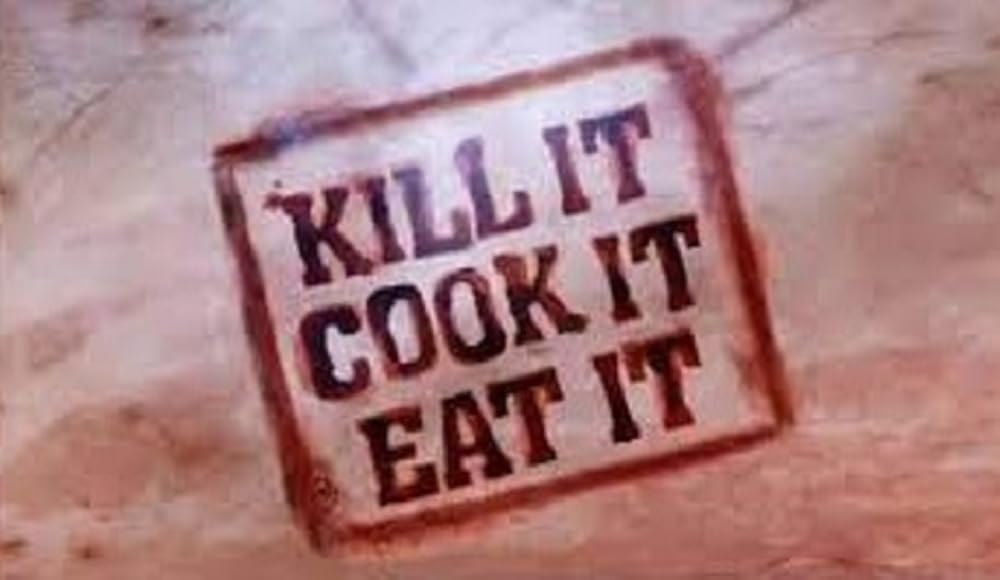 Kill it, Cook it, Eat it (2007)