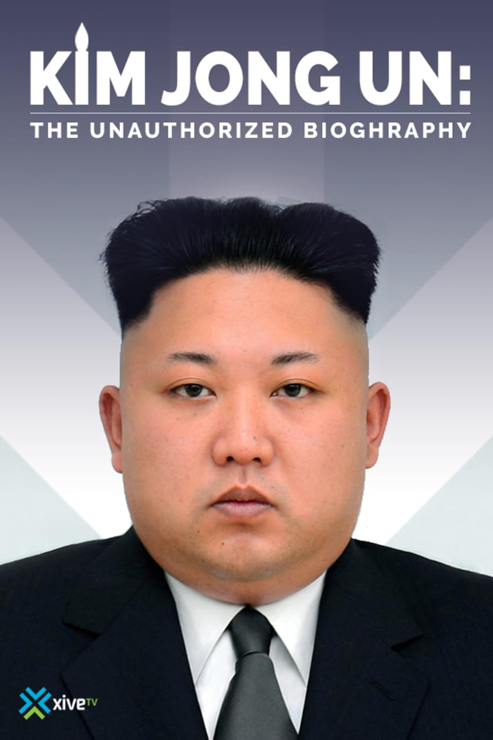 Kim Jong-un: The Unauthorized Biography 