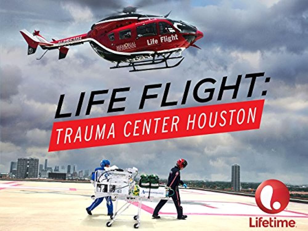 Life Flight: Trauma Center Houston 