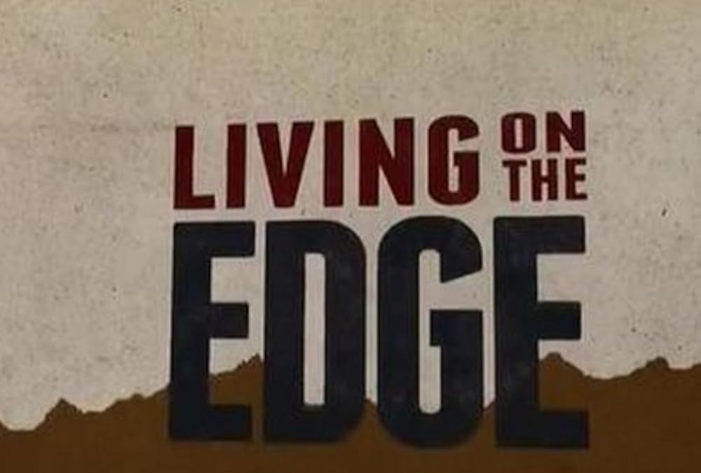 Living on the Edge 