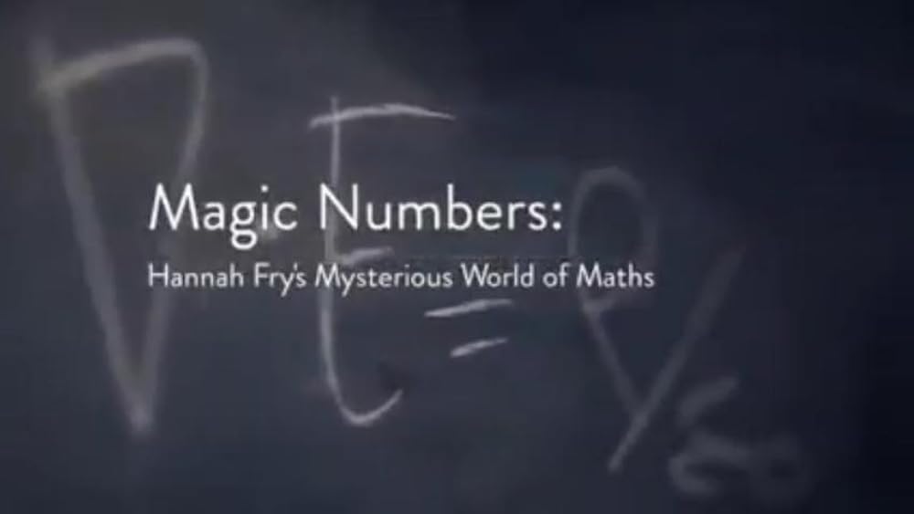 Magic Numbers: Hannah Fry's Mysterious World of Maths 