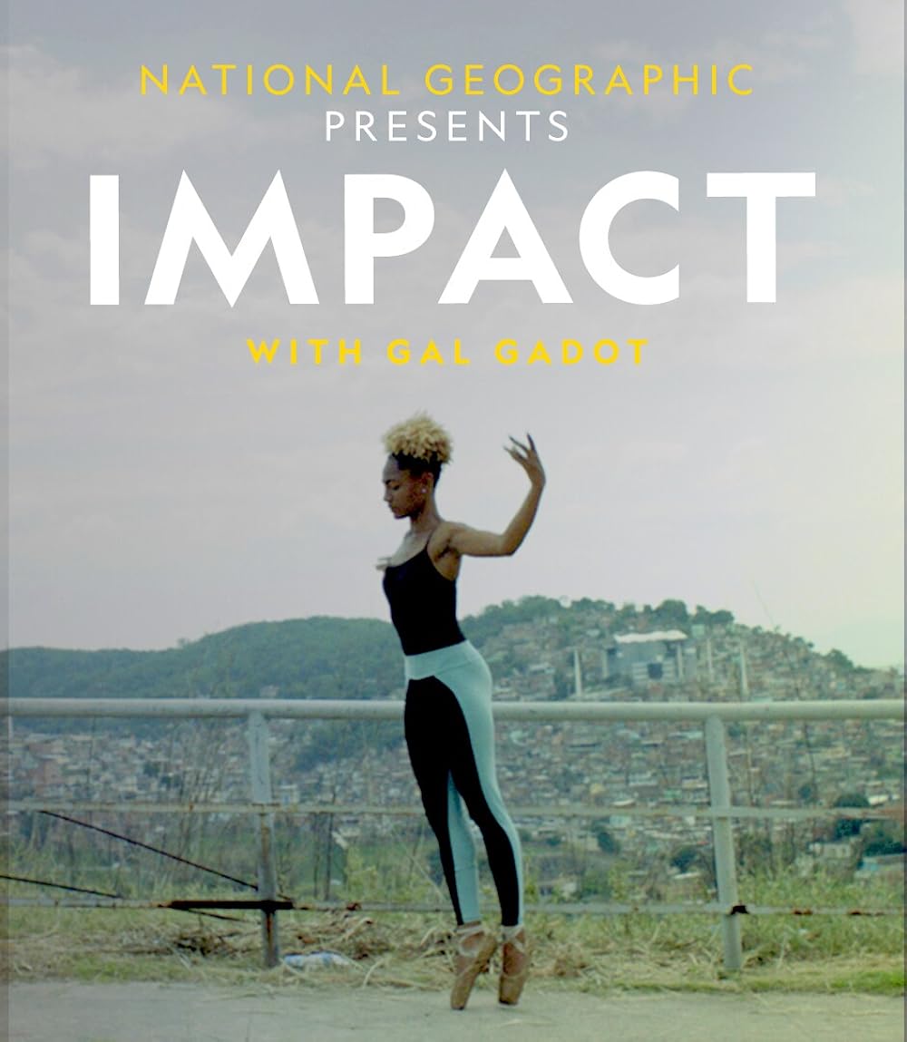 National Geographic Presents: Impact with Gal Gadot 