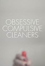 Obsessive Compulsive Cleaners 
