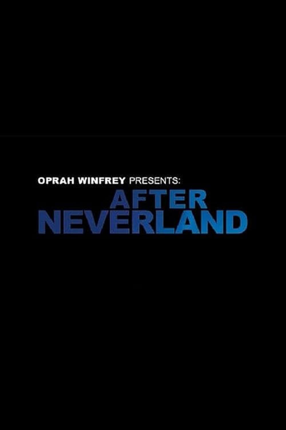 Oprah Winfrey Presents: After Neverland 