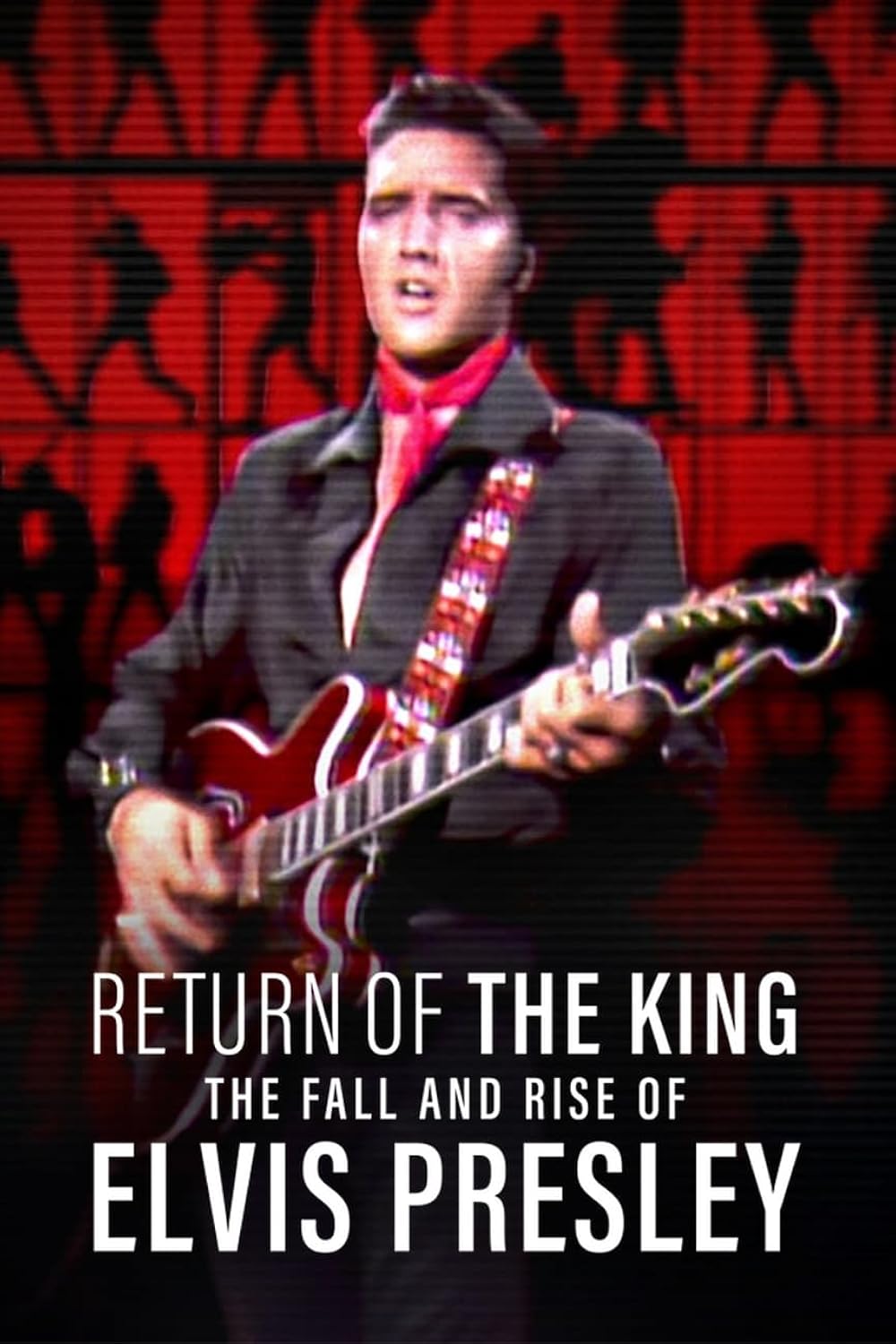 Return of the King: The Fall and Rise of Elvis Presley 