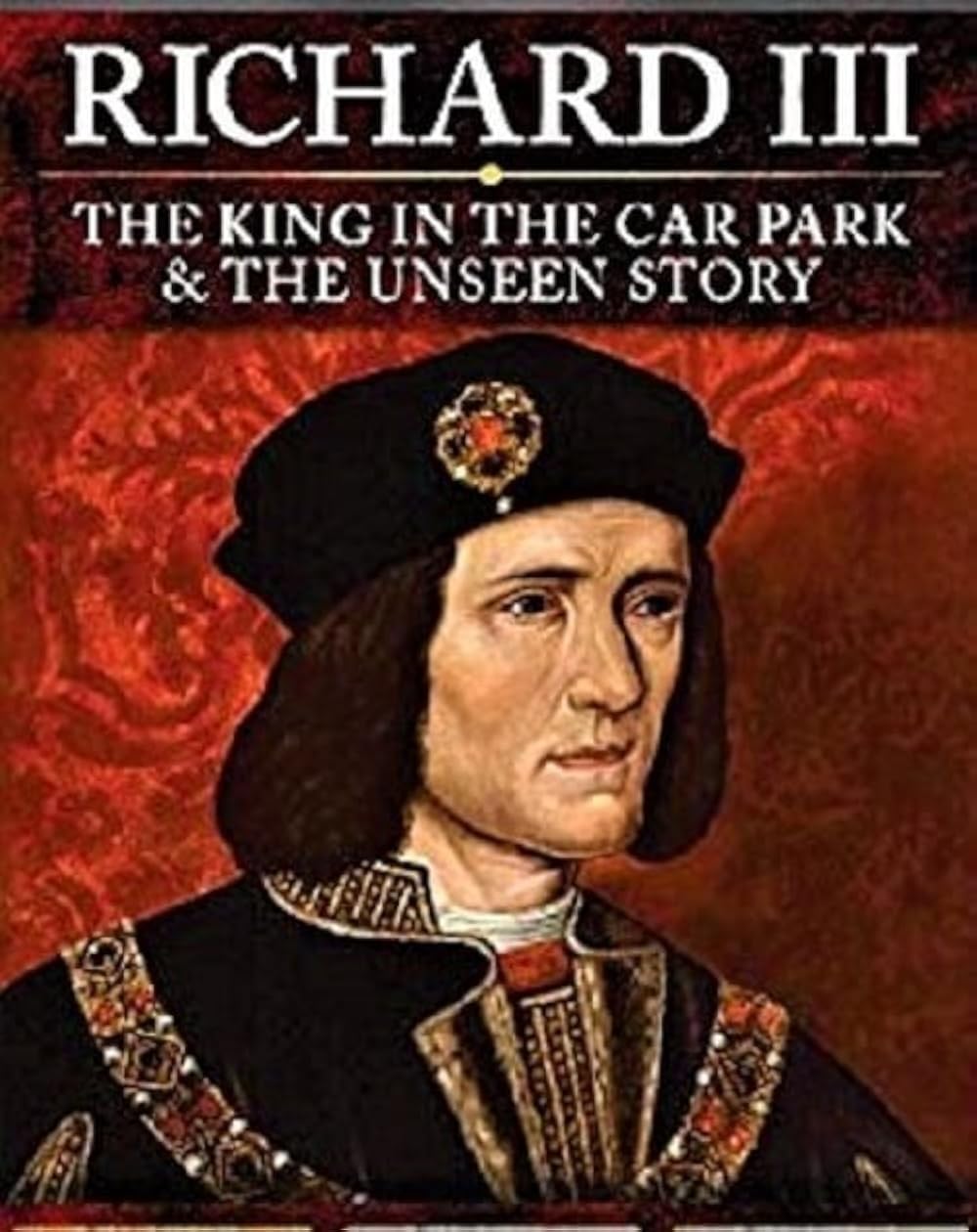 Richard III: The King in the Car Park 