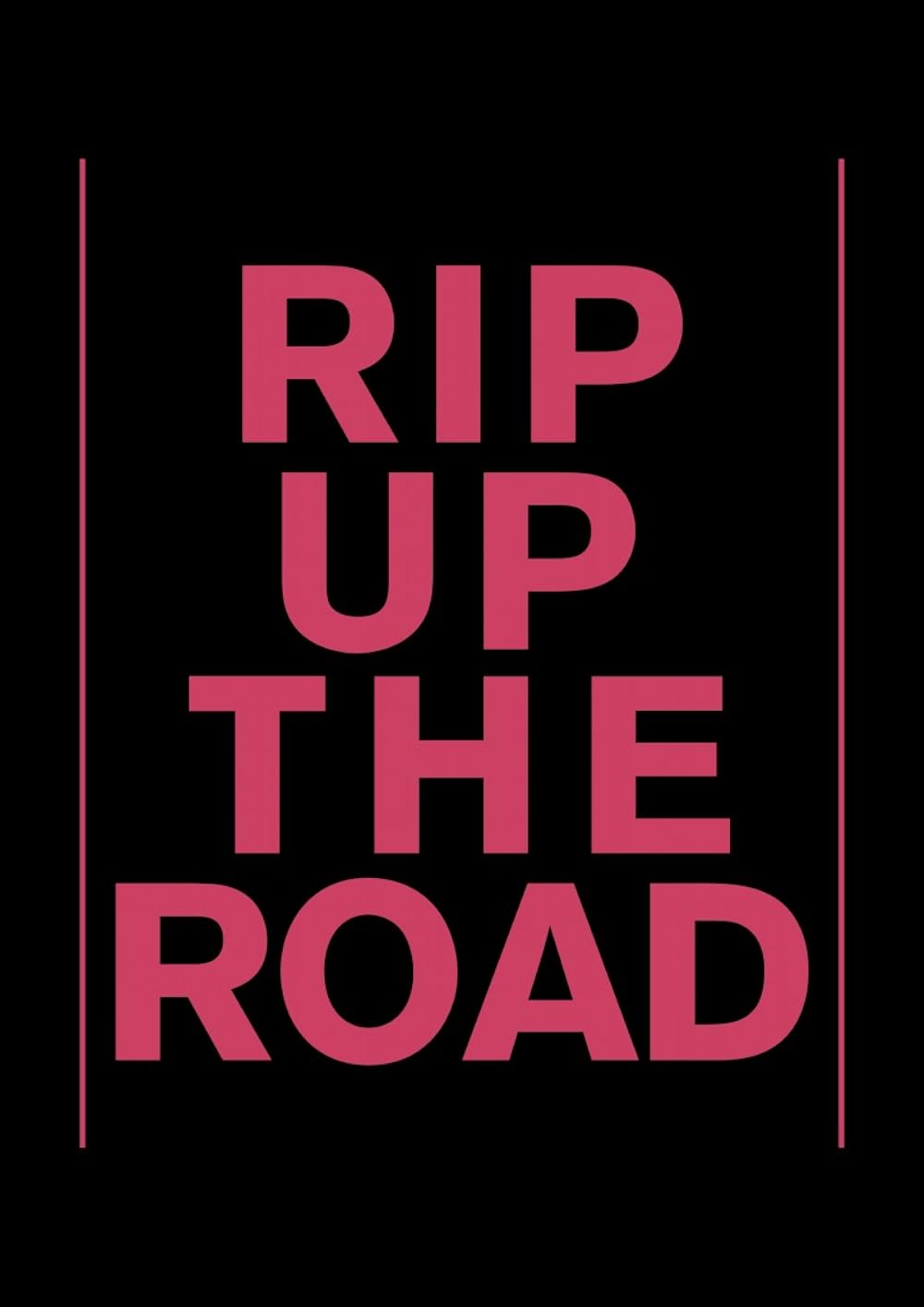 Rip Up the Road 