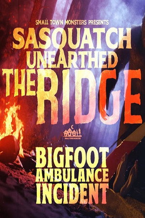 Sasquatch Unearthed: The Ridge 