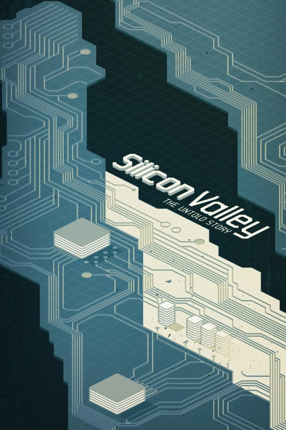 Silicon Valley: The Untold Story 