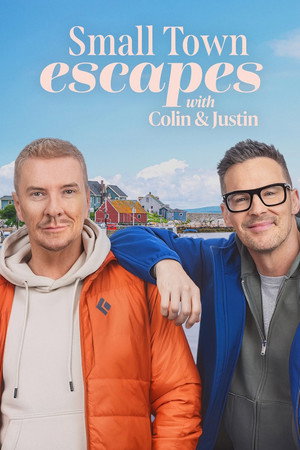 Small Town Escapes with Colin & Justin 