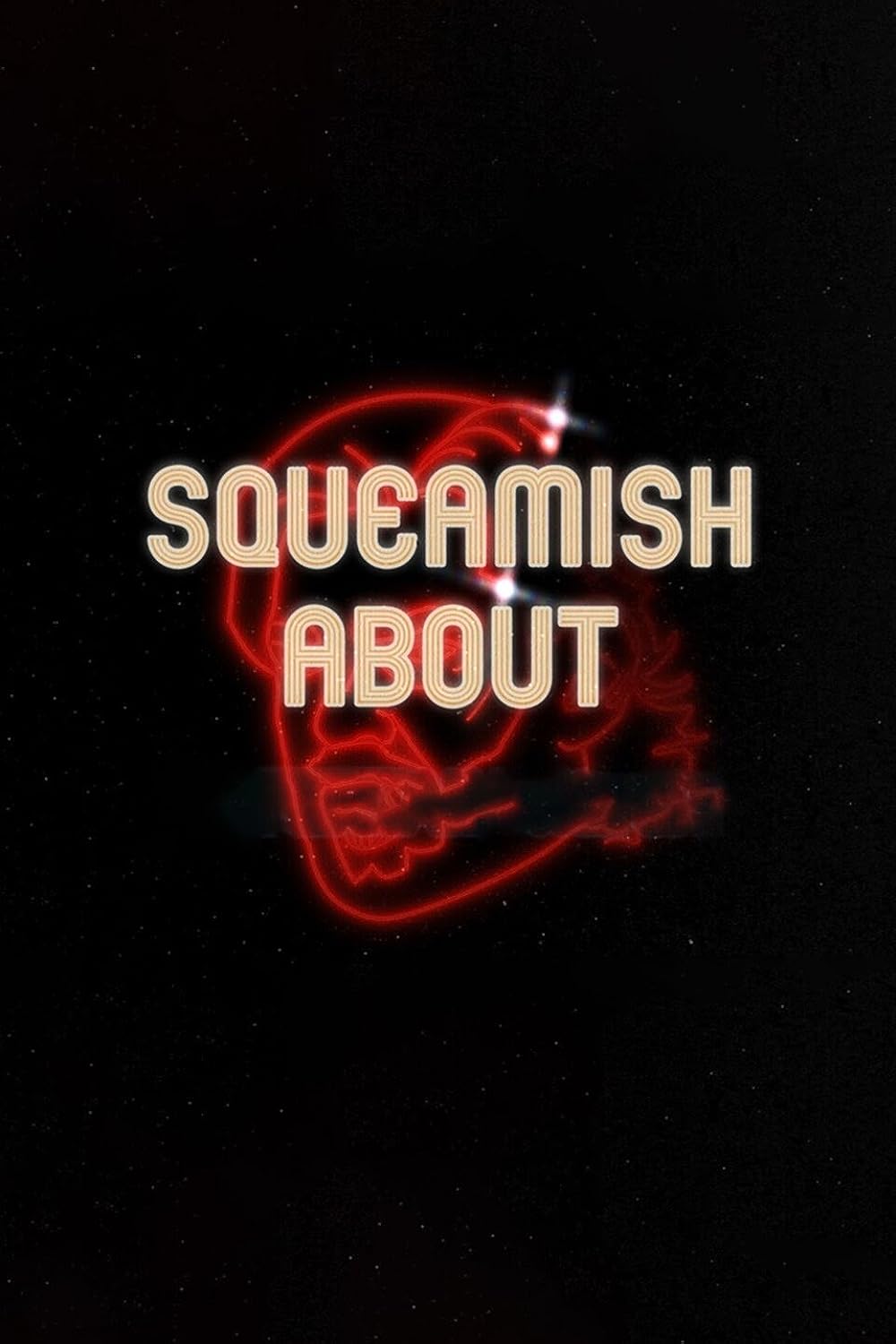 Squeamish About ... 
