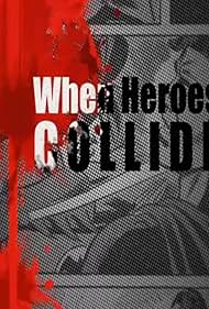 Superman vs. Batman: When Heroes Collide 