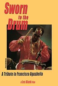 Sworn to the Drum: A Tribute to Francisco Aguabella 