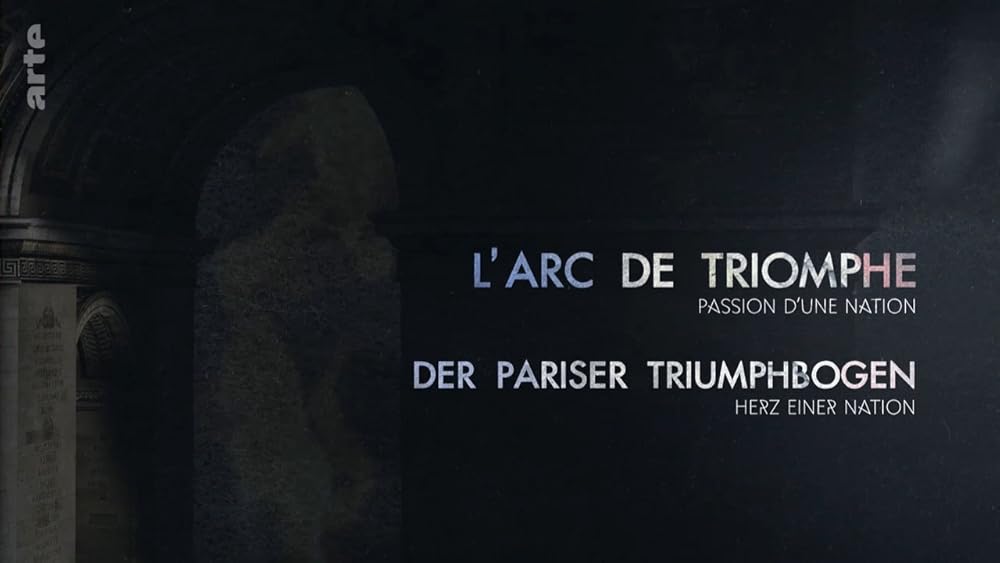 The Arc de Triomphe: A Nation's Passion 
